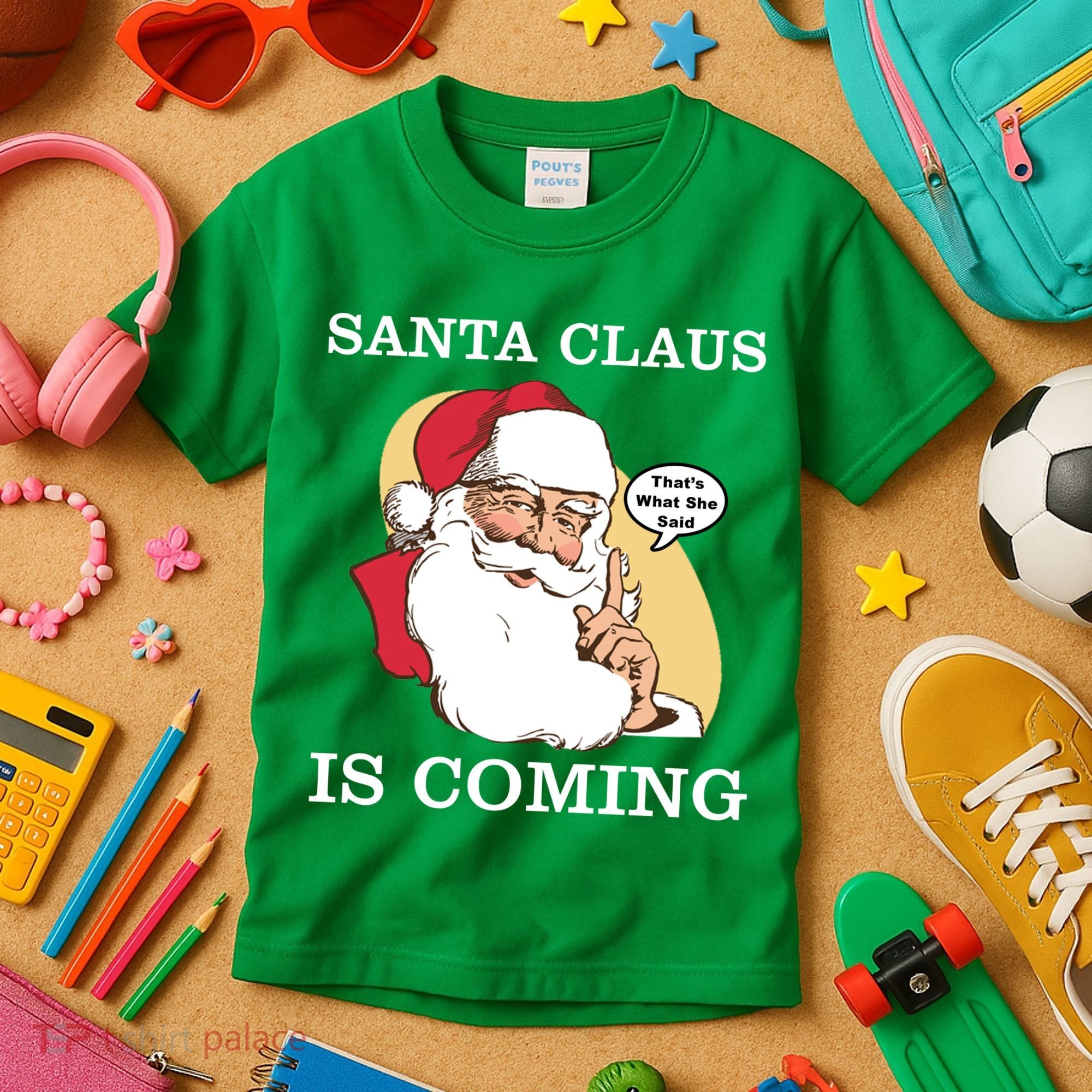 Santa Claus Is Coming That's What She Said Kids T-Shirt