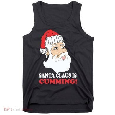 Santa Claus Is Cumming Dirty Humor Tank Top
