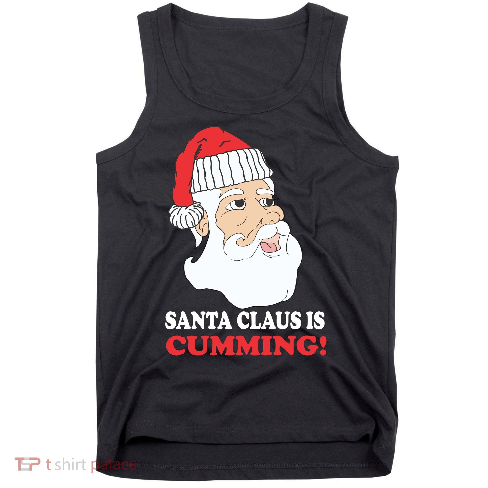 Santa Claus Is Cumming Dirty Humor Tank Top
