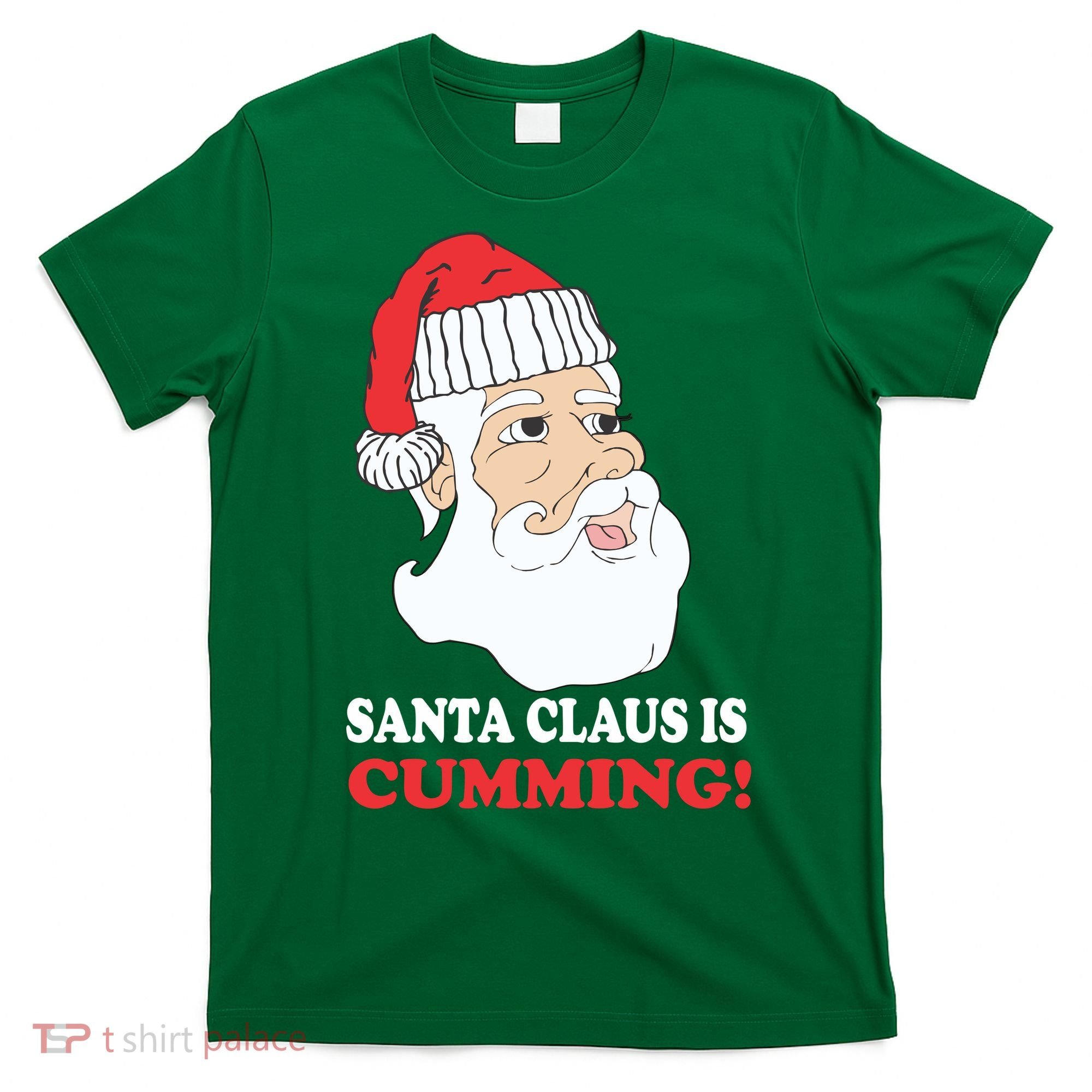 Santa Claus Is Cumming Dirty Humor T-Shirt