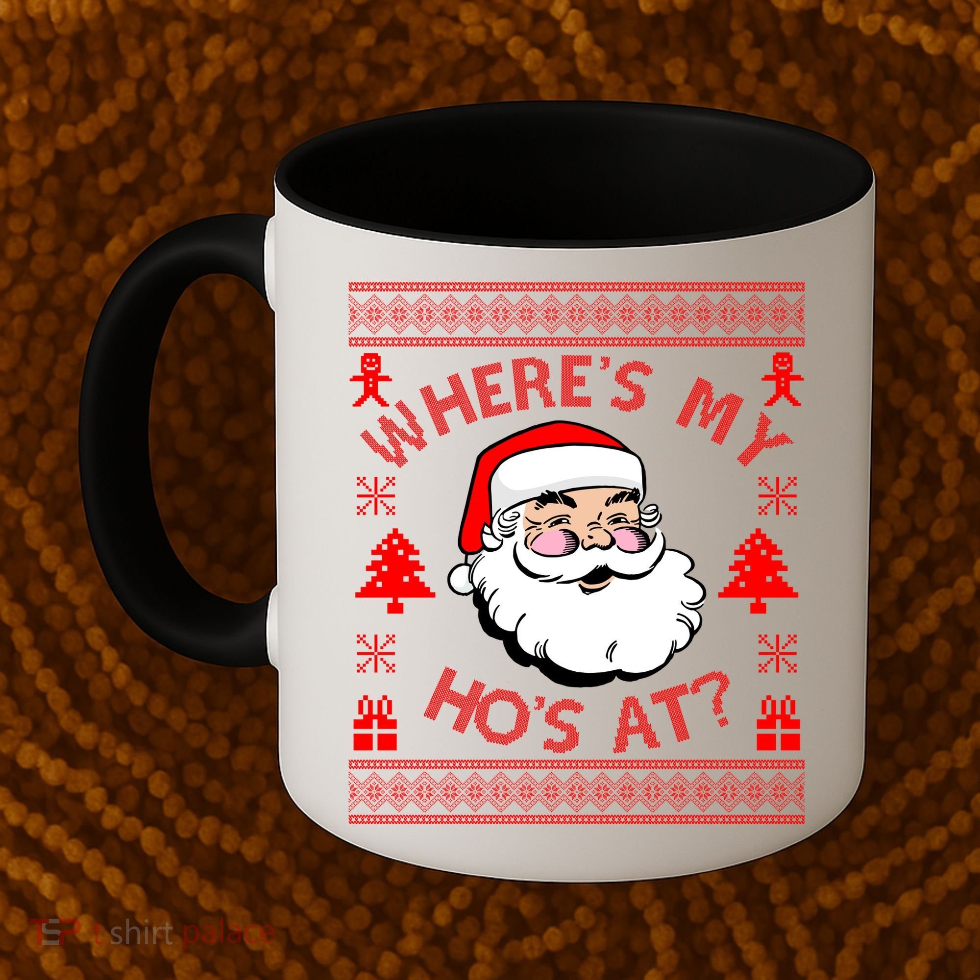 Santa Claus Where's My Ho's At? Funny Ugly Christmas Coffee Mug