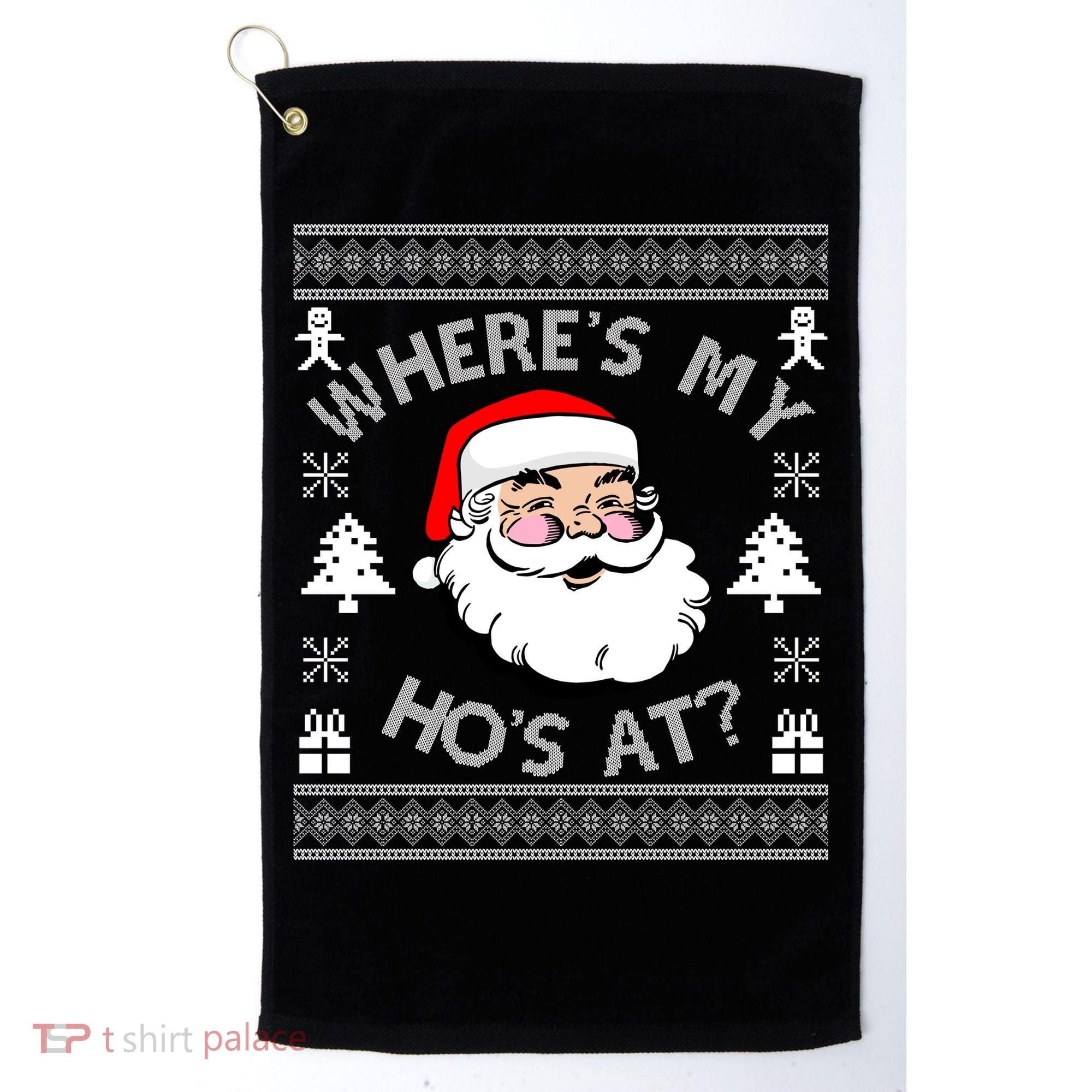 Santa Claus Where's My Ho's At? Funny Ugly Christmas Golf Towel