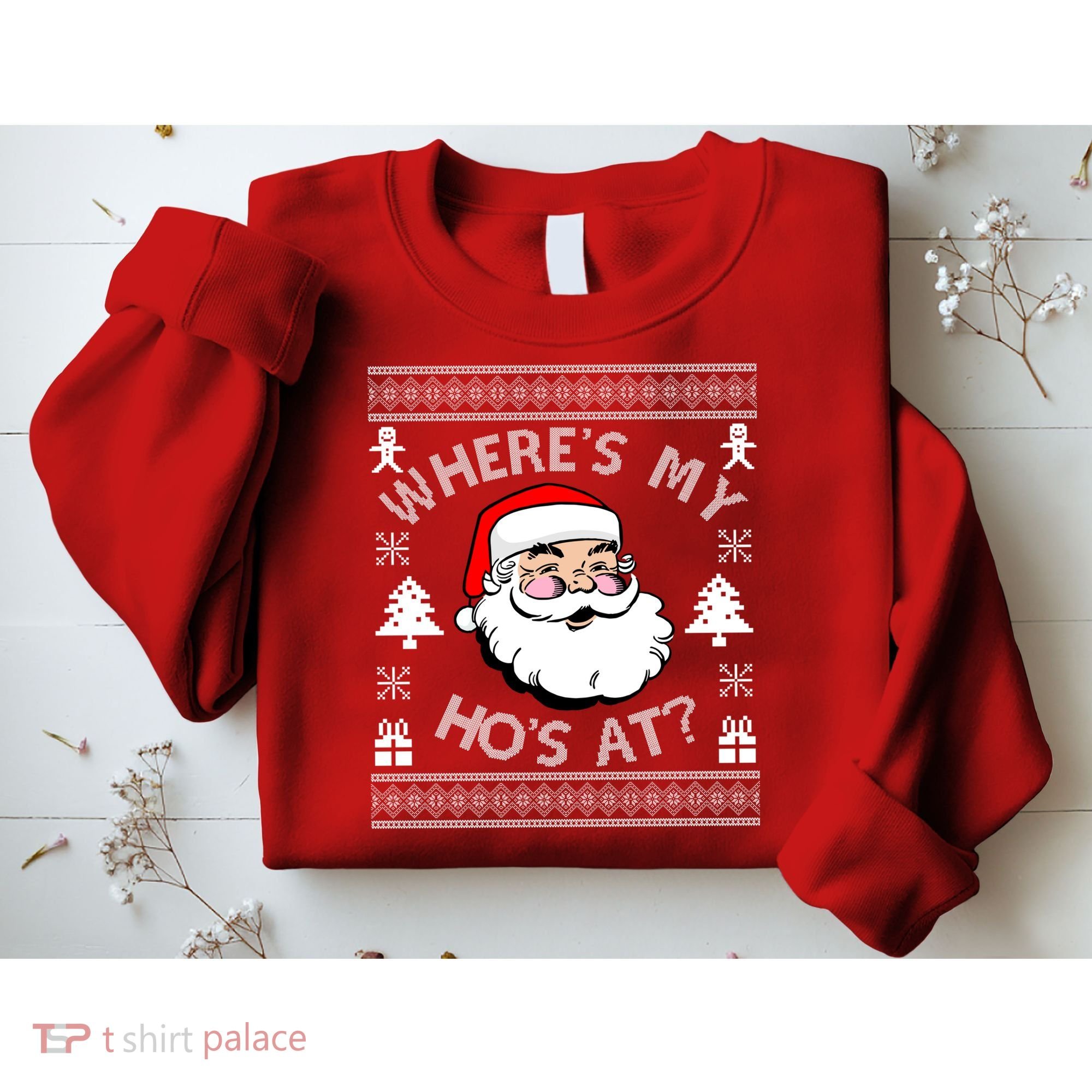 Santa Claus Where's My Ho's At? Funny Ugly Christmas Sweatshirt