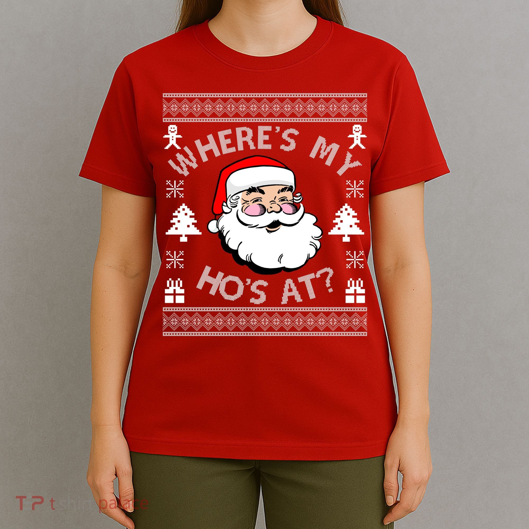 Santa Claus Where's My Ho's At? Funny Ugly Christmas T-Shirt