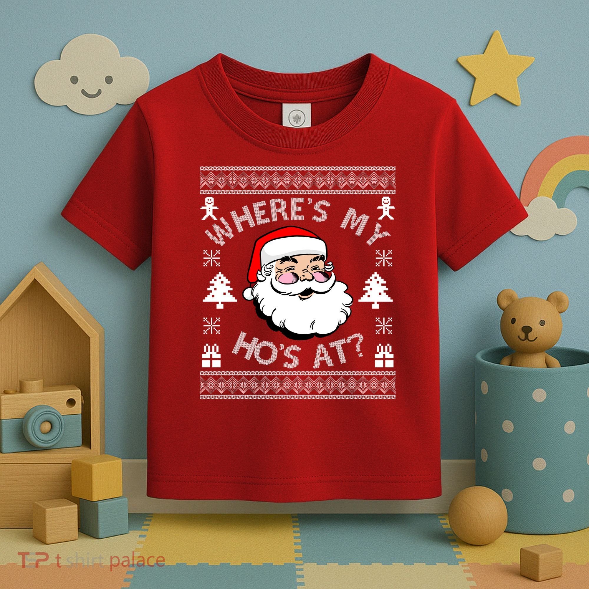 Santa Claus Where's My Ho's At? Funny Ugly Christmas Toddler T-Shirt