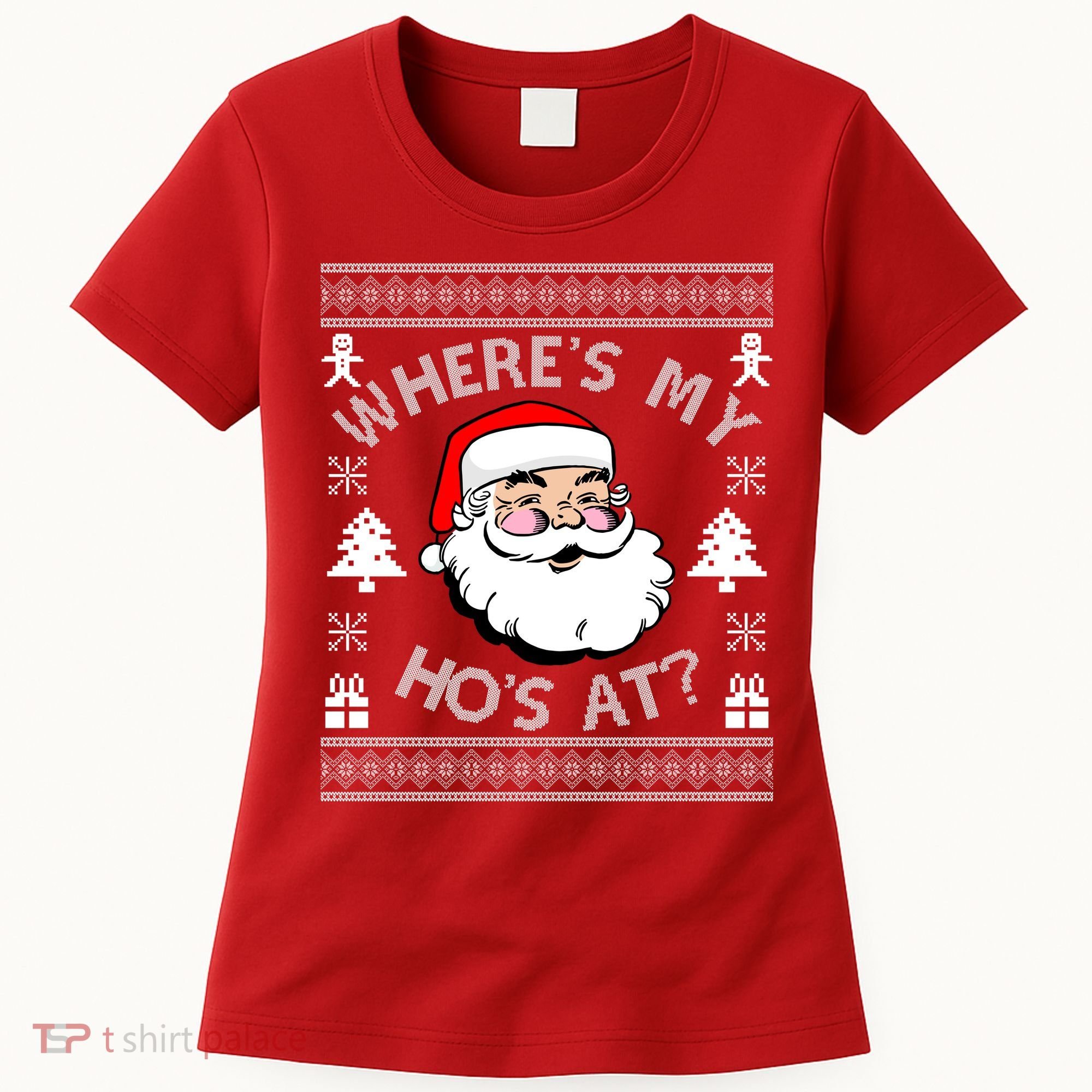Santa Claus Where's My Ho's At? Funny Ugly Christmas Women's T-Shirt