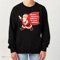 Santa Doesn't Believe In You Either Women's Sweatshirt thumb 0