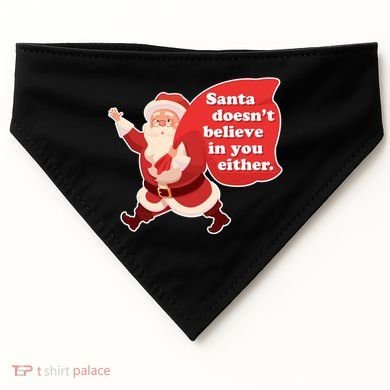 Santa Doesn't Believe In You Either USA-Made Doggie Bandana