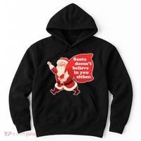 Santa Doesn't Believe In You Either Hoodie thumb 0
