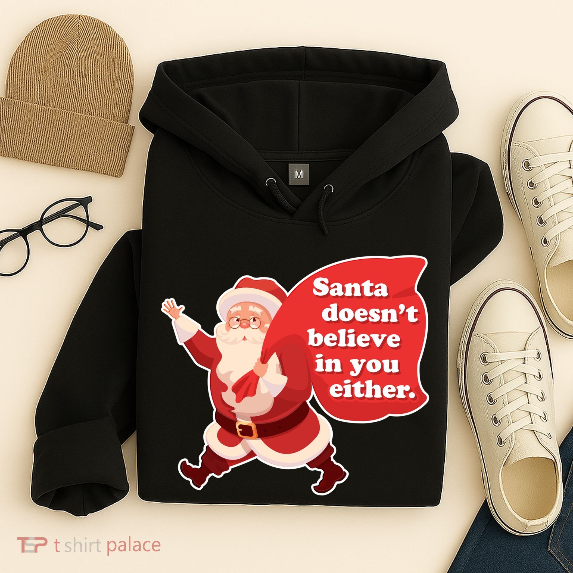 Santa Doesn't Believe In You Either Hoodie