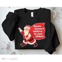 Santa Doesn't Believe In You Either Sweatshirt thumb 2