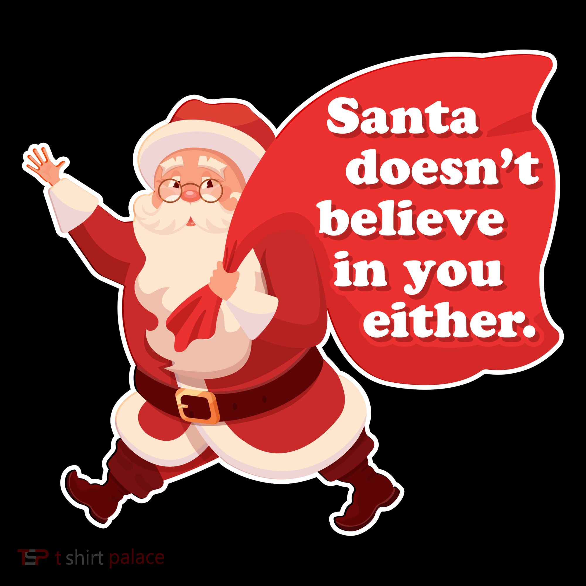 Santa Doesn't Believe In You Either Button