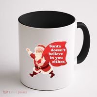 Santa Doesn't Believe In You Either Coffee Mug thumb 1