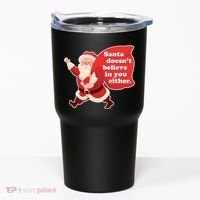 Santa Doesn't Believe In You Either Tumbler thumb 0