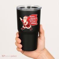 Santa Doesn't Believe In You Either Tumbler thumb 2