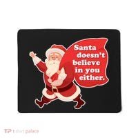 Santa Doesn't Believe In You Either Mousepad thumb 0