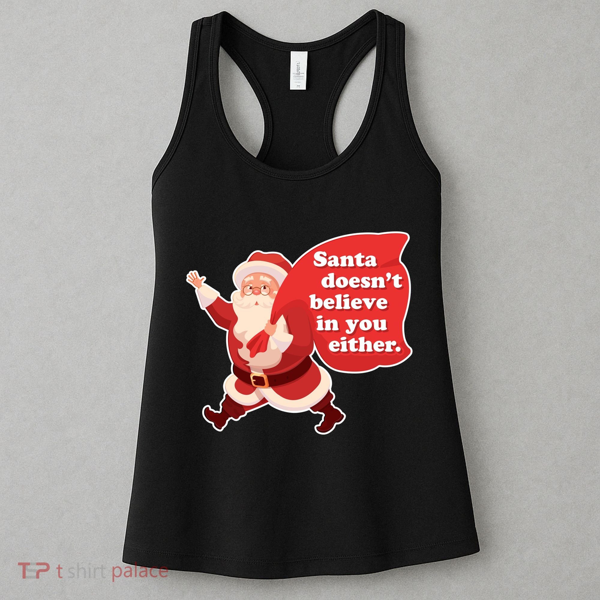 Santa Doesn't Believe In You Either Women's Tank Top