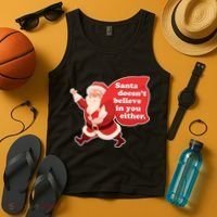 Santa Doesn't Believe In You Either Tank Top thumb 4