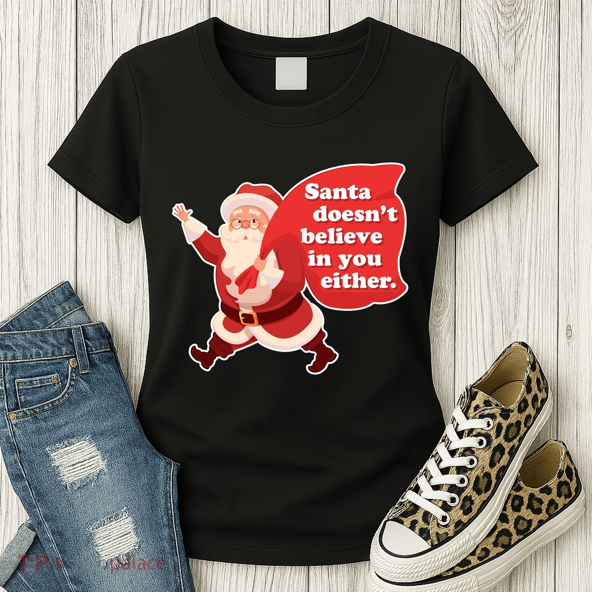 Santa Doesn't Believe In You Either Women's T-Shirt
