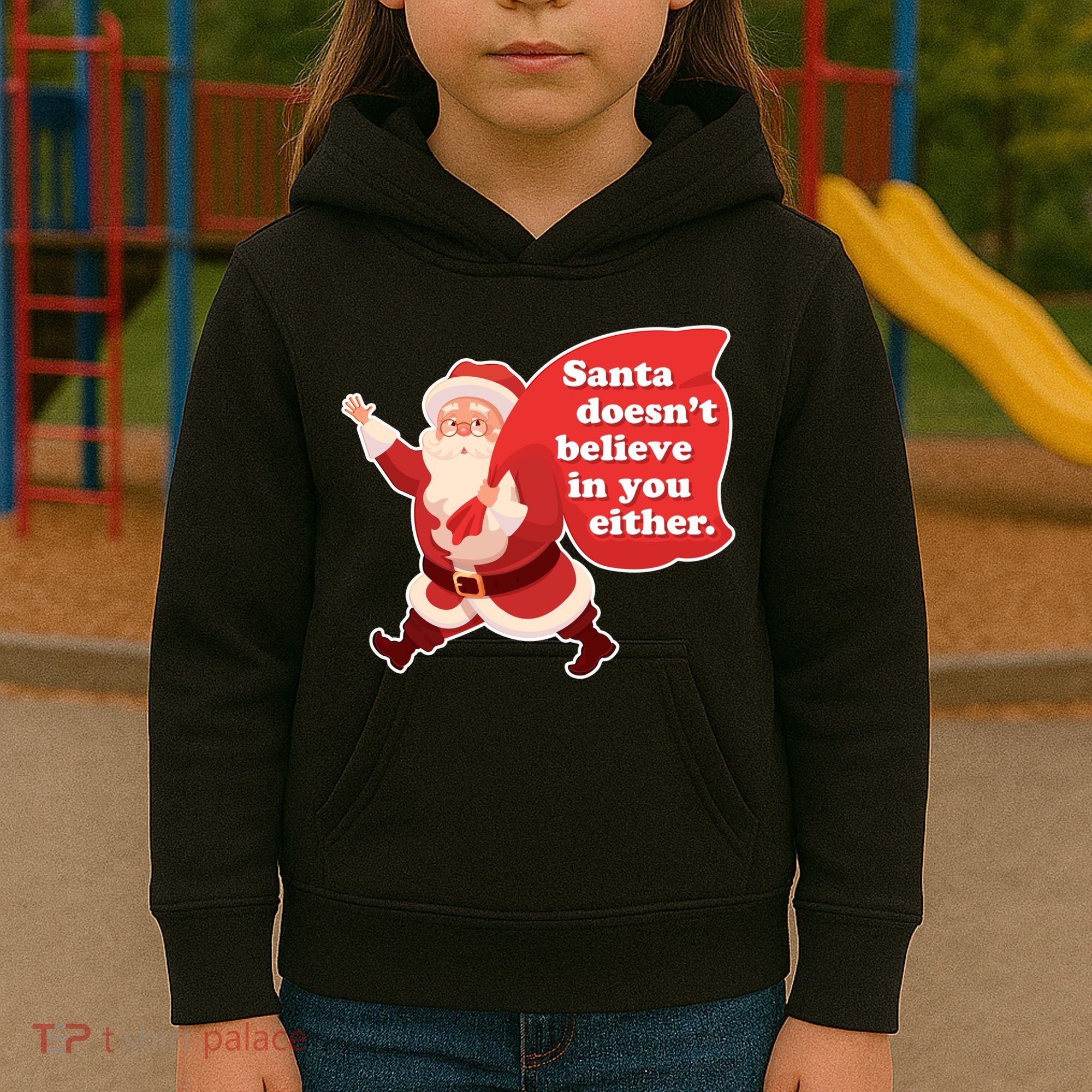 Santa Doesn't Believe In You Either Kids Hoodie