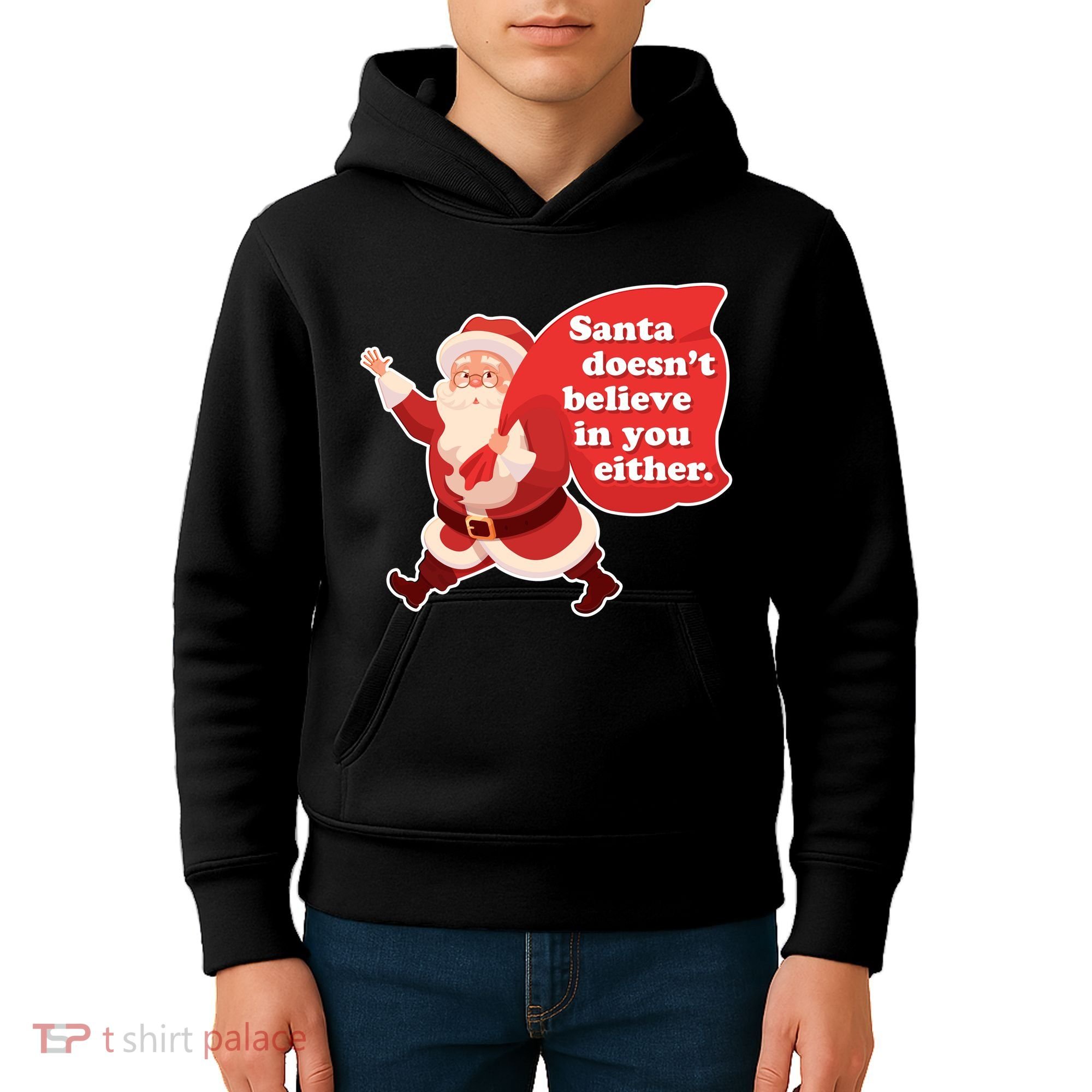Santa Doesn't Believe In You Either Kids Hoodie