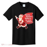 Santa Doesn't Believe In You Either Kids T-Shirt thumb 0