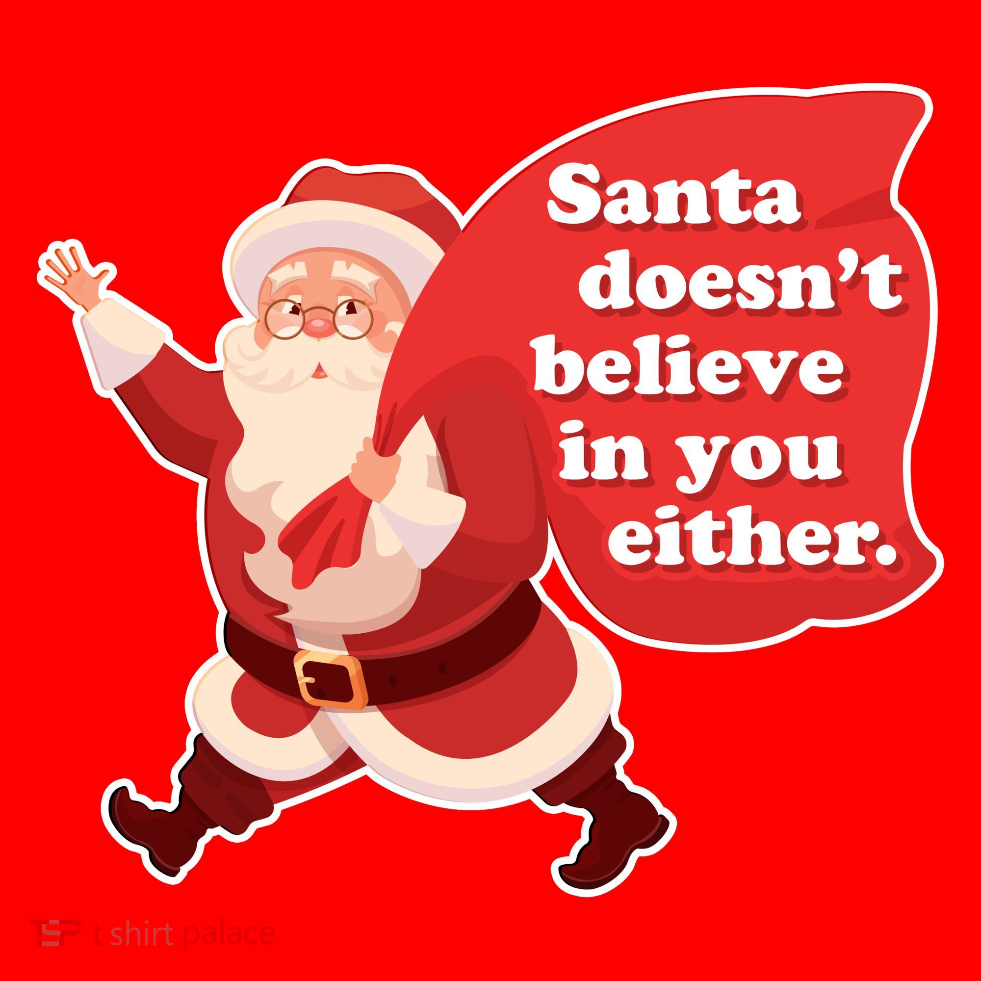 Santa Doesn't Believe In You Either Santa Hat