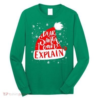 Santa Hat Dear Santa I Can Explain Christmas Long Sleeve Shirt