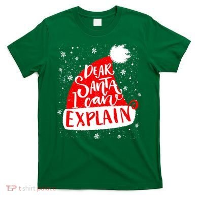 Santa Hat Dear Santa I Can Explain Christmas T-Shirt