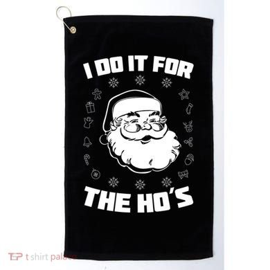 Santa I Do It For The Ho's Funny X-Mas Golf Towel