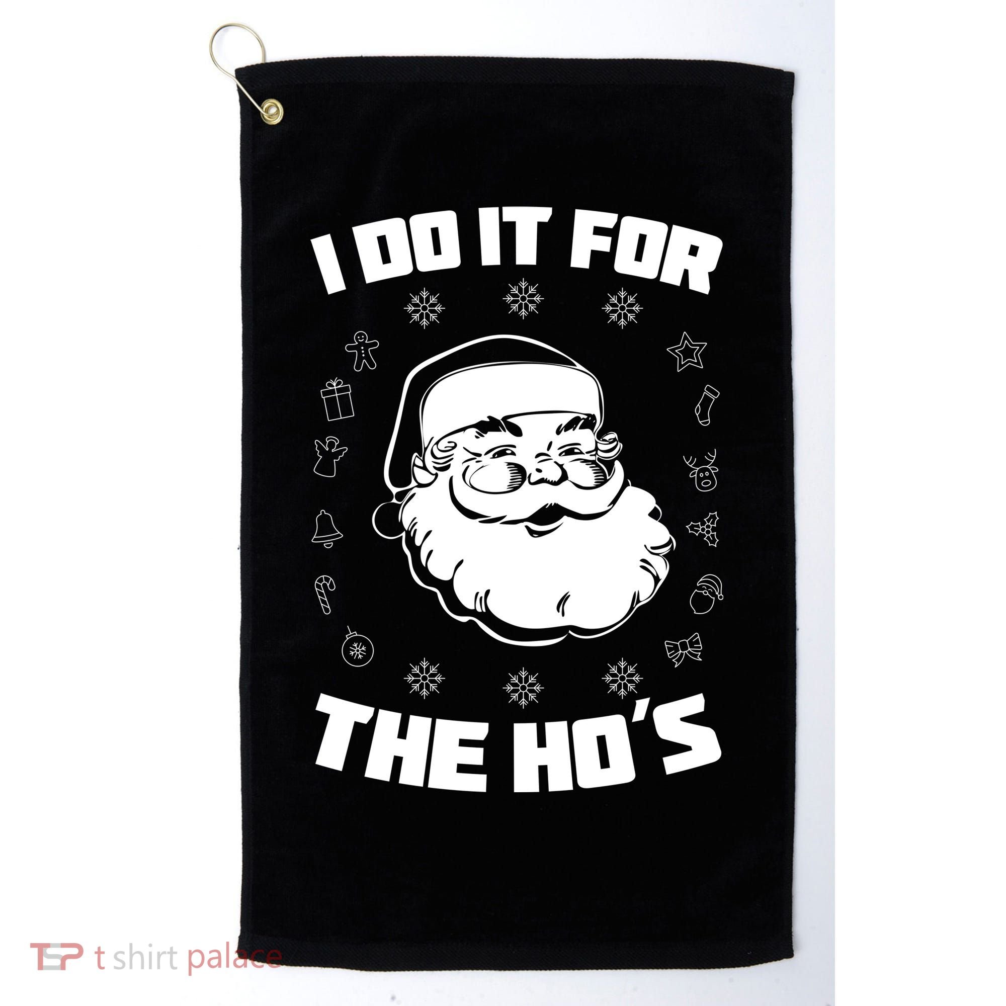 Santa I Do It For The Ho's Funny X-Mas Golf Towel
