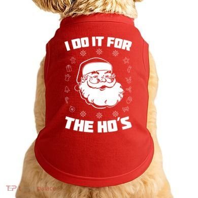 Santa I Do It For The Ho's Funny X-Mas Doggie Tank
