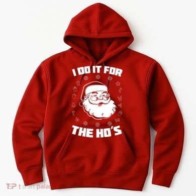 Santa I Do It For The Ho's Funny X-Mas Hoodie
