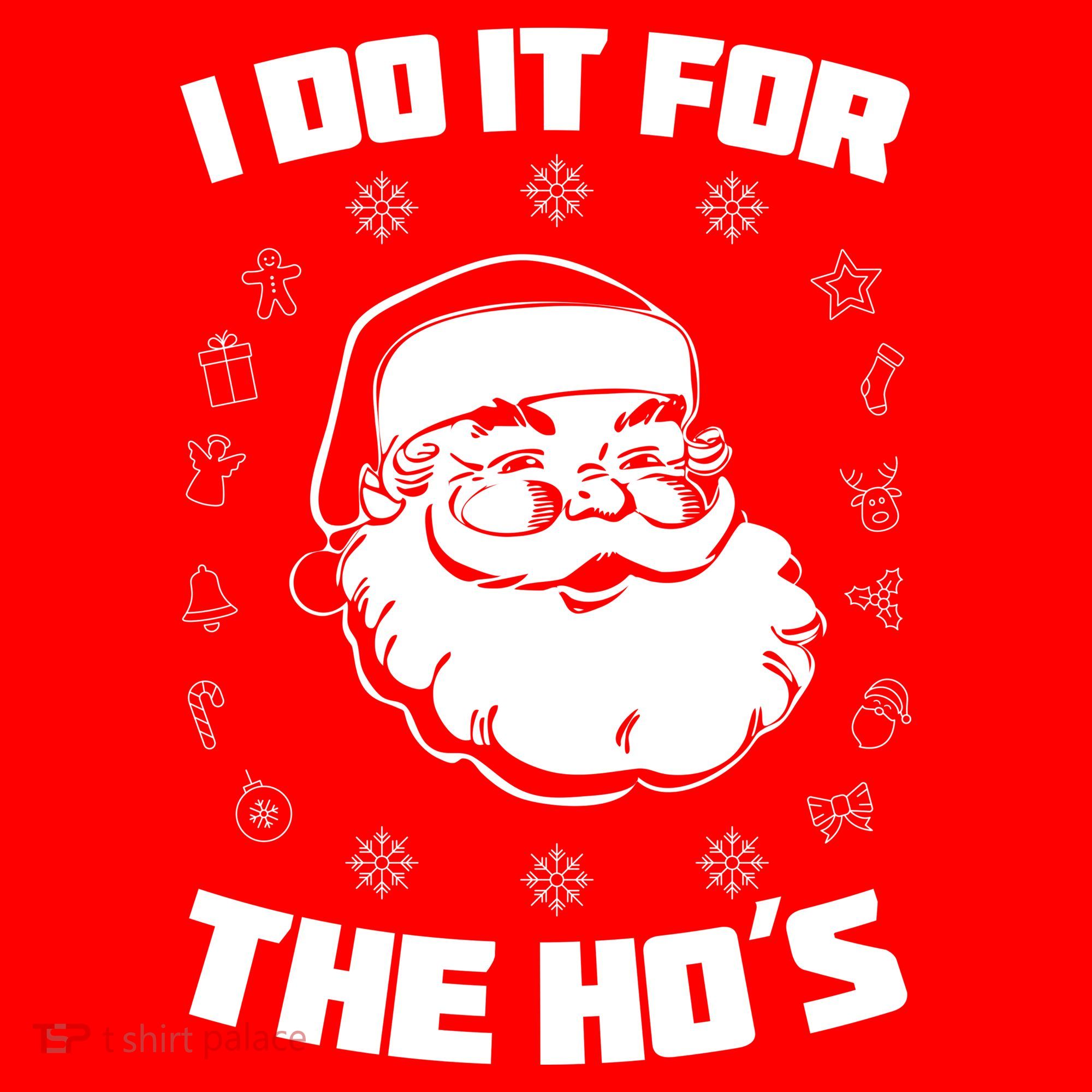 Santa I Do It For The Ho's Funny X-Mas Long Sleeve Shirt