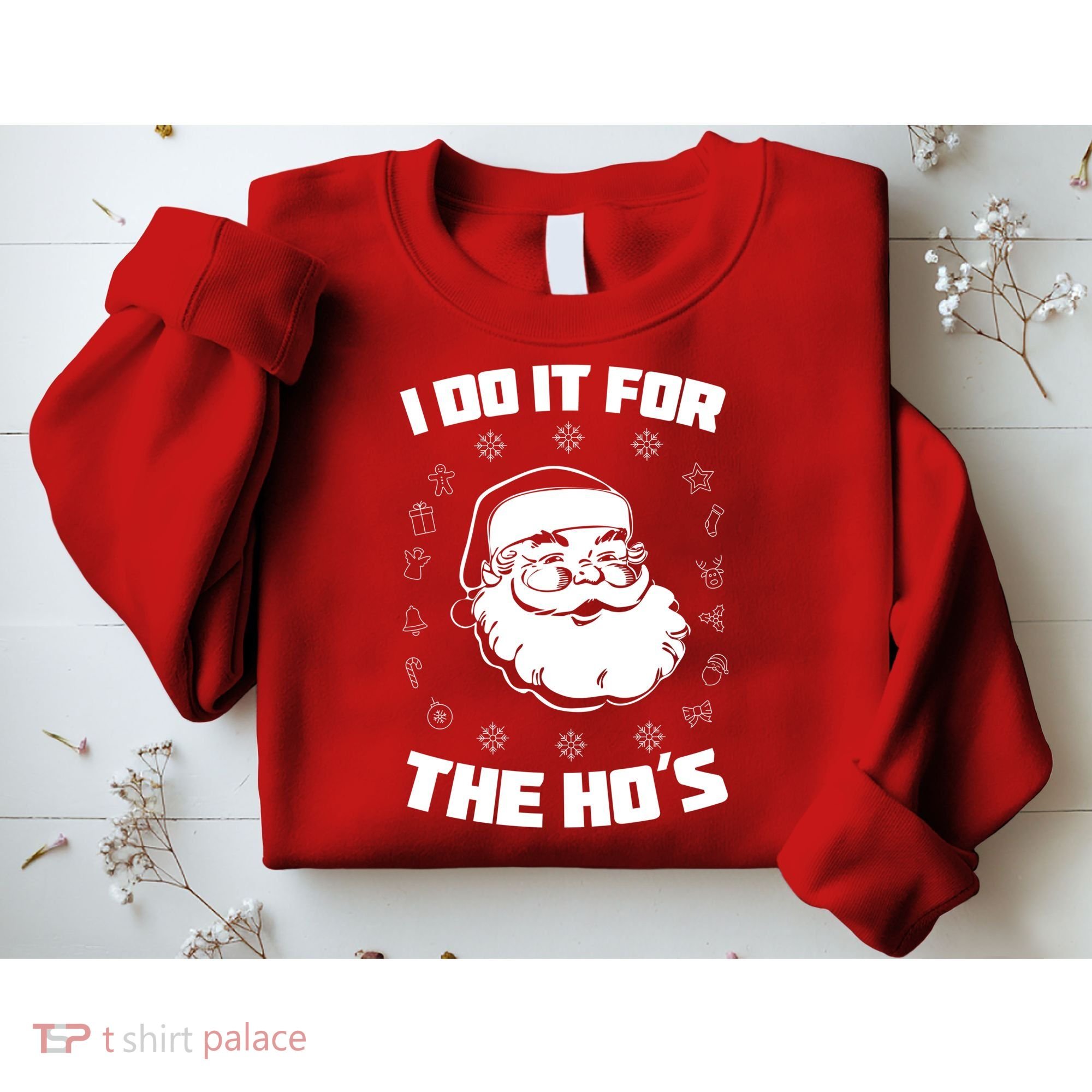 Santa I Do It For The Ho's Funny X-Mas Sweatshirt