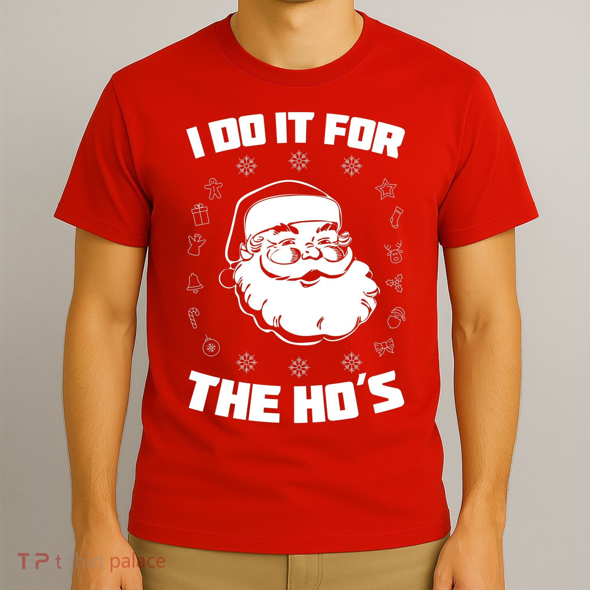 Santa I Do It For The Ho's Funny X-Mas T-Shirt