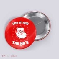 Santa I Do It For The Ho's Funny X-Mas Button thumb 0