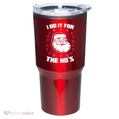 Santa I Do It For The Ho's Funny X-Mas Tumbler