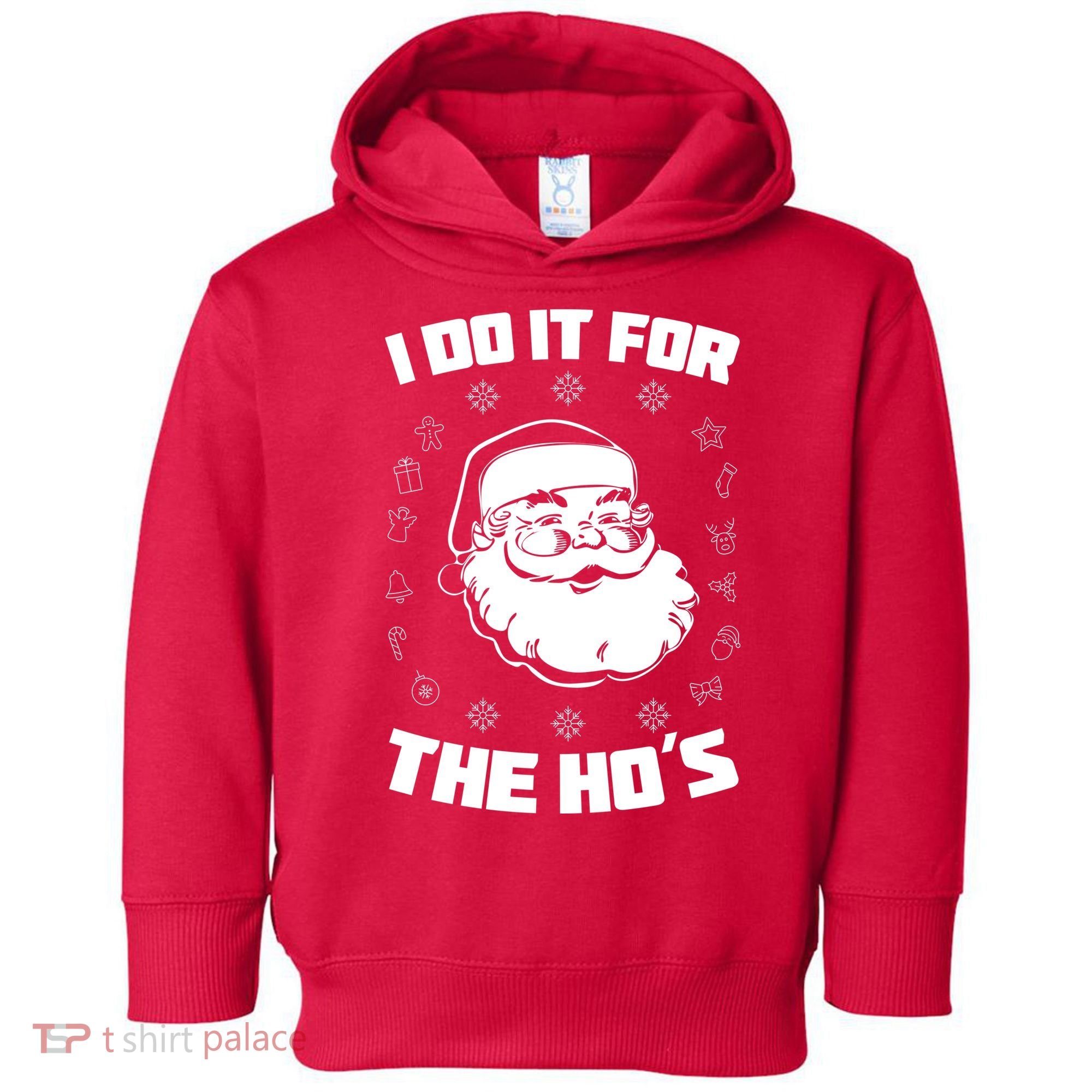 Santa I Do It For The Ho's Funny X-Mas Toddler Hoodie
