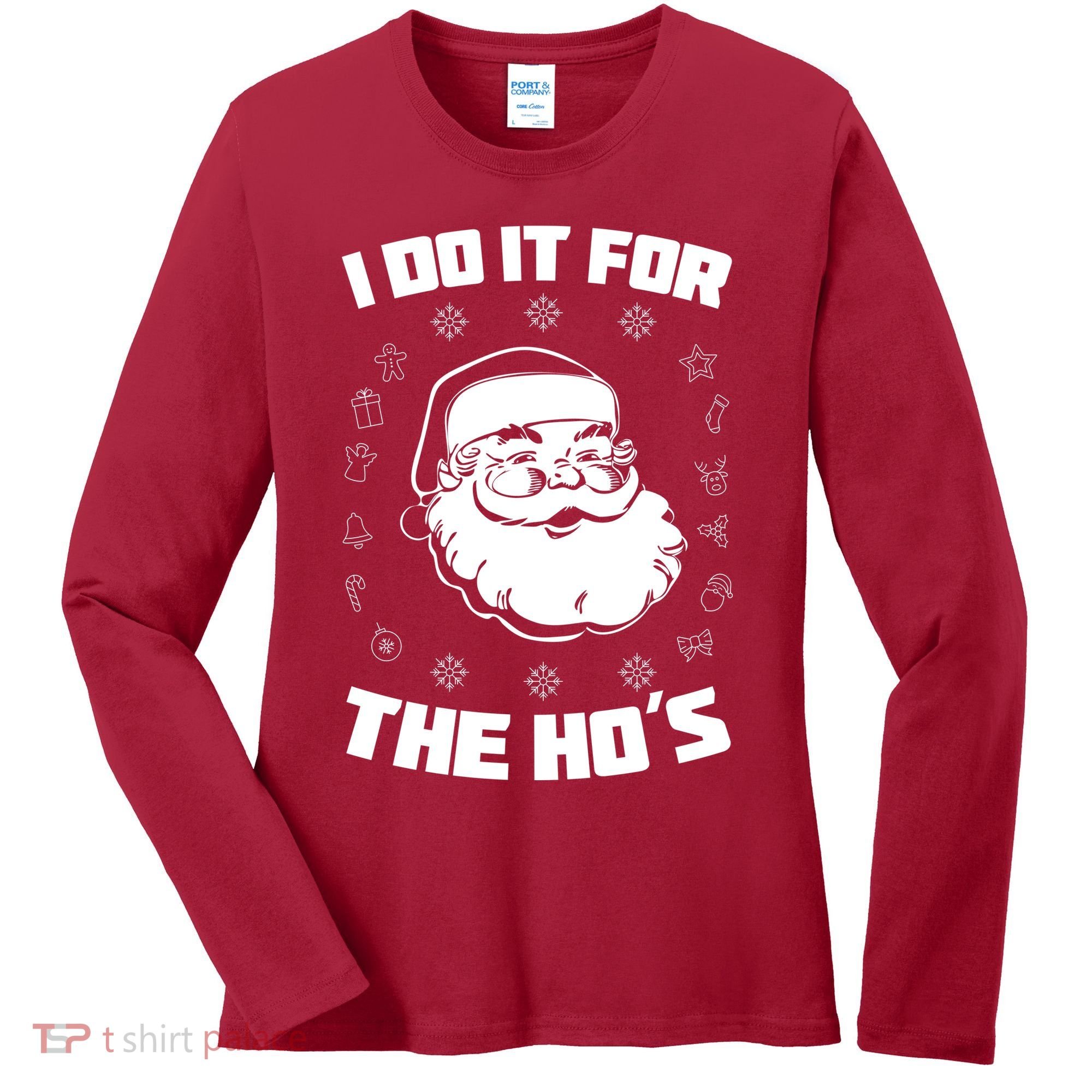 Santa I Do It For The Ho's Funny X-Mas Women's Long Sleeve Shirt