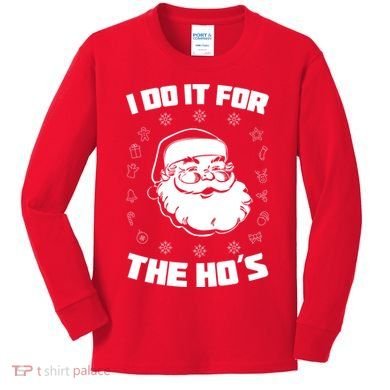 Santa I Do It For The Ho's Funny X-Mas Kids Long Sleeve Shirt