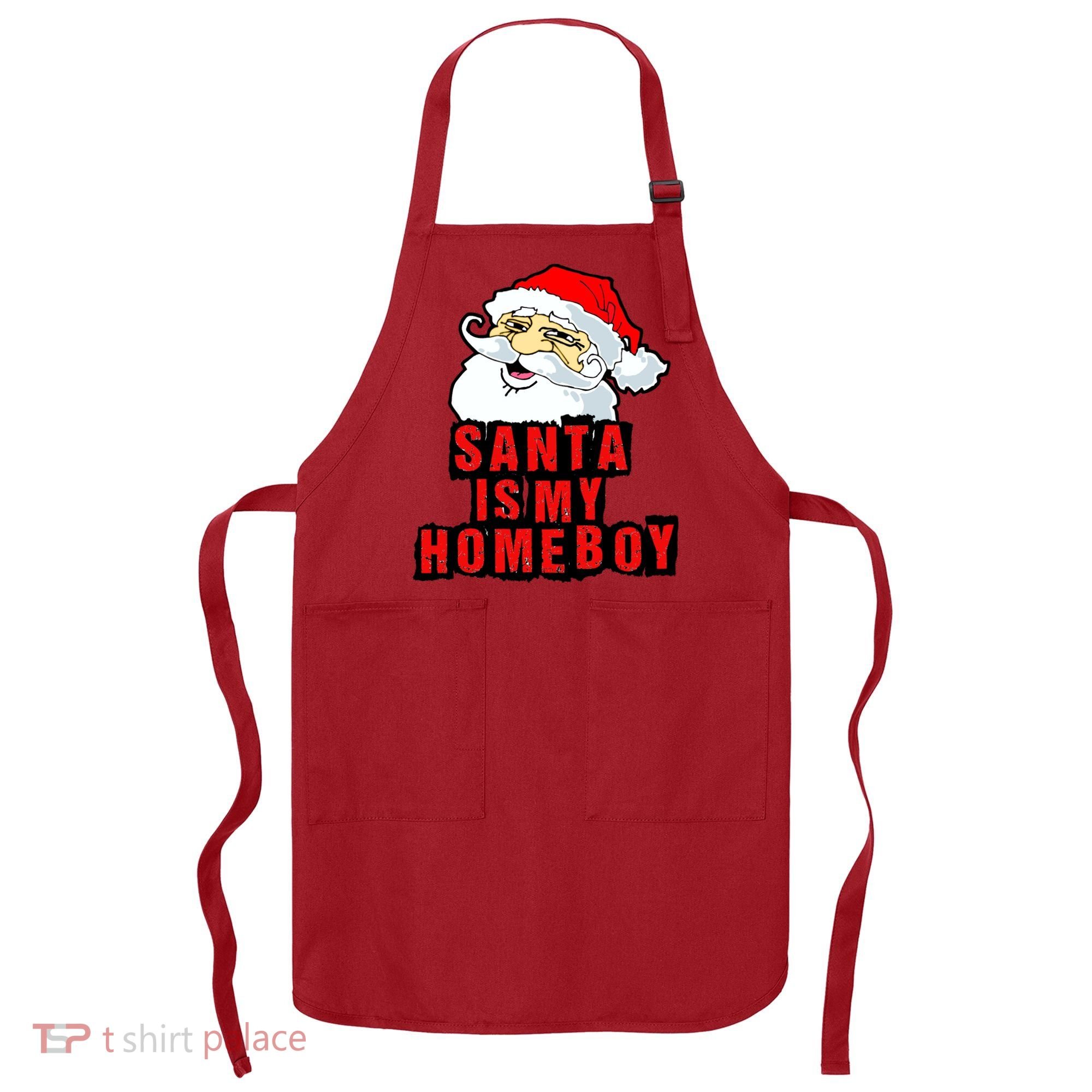Santa Is My Homeboy Apron
