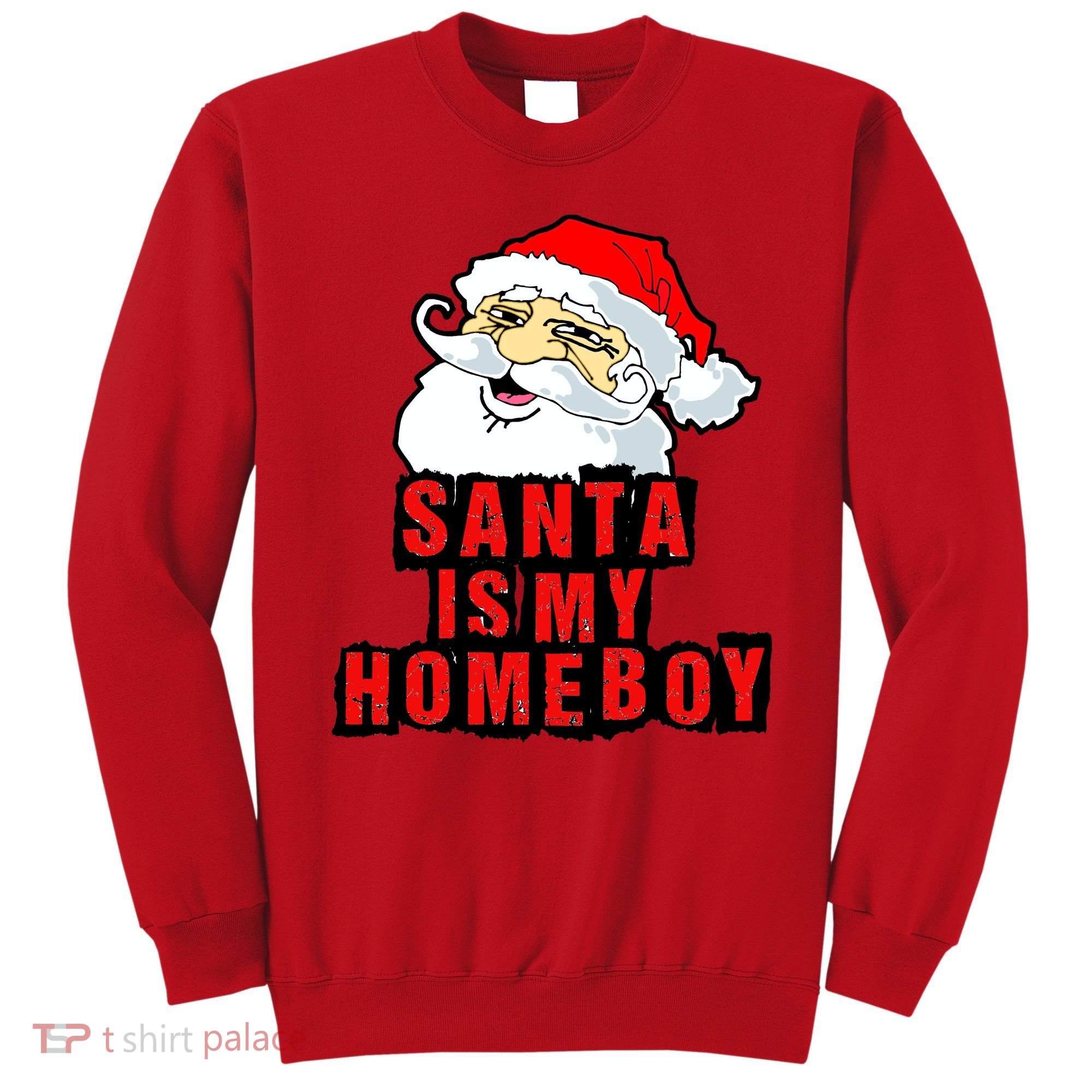 Santa Is My Homeboy Sweatshirt