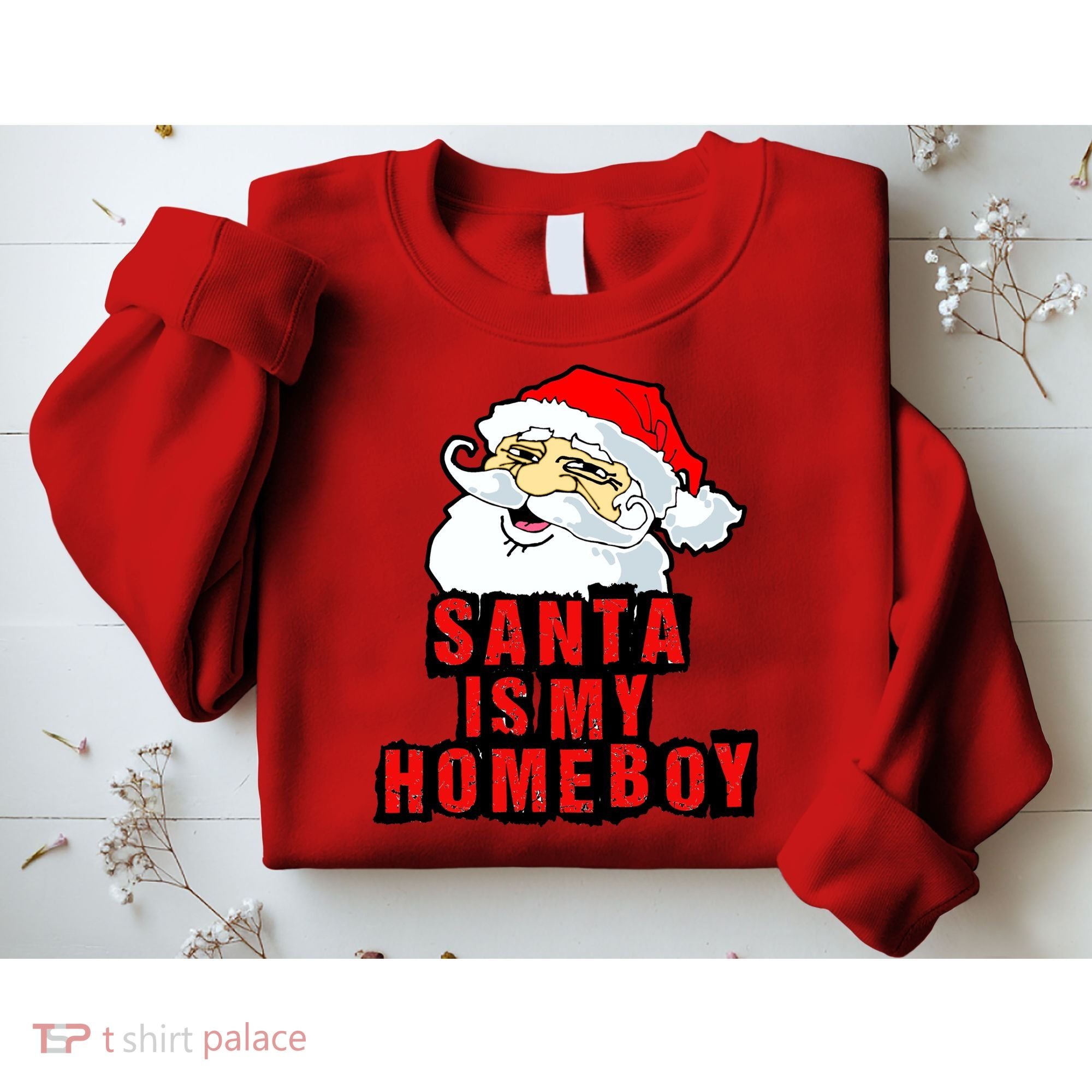 Santa Is My Homeboy Sweatshirt