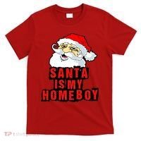 Santa Is My Homeboy T-Shirt thumb 0