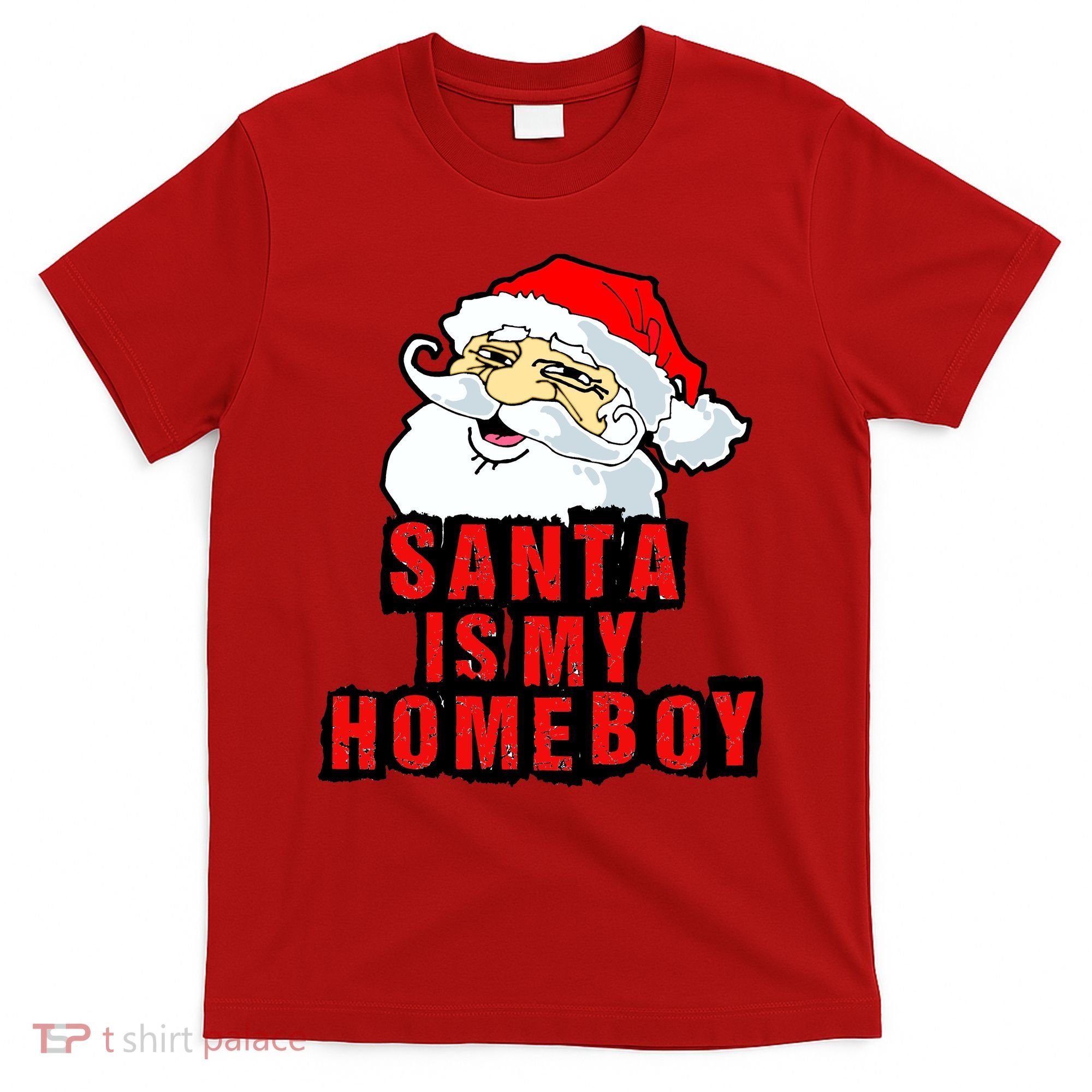 Santa Is My Homeboy T-Shirt