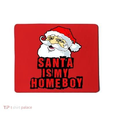 Santa Is My Homeboy Mousepad