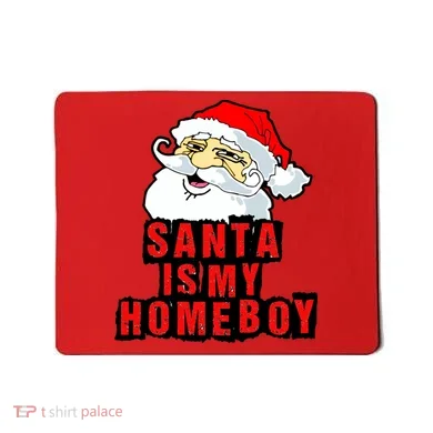 Santa Is My Homeboy Mousepad