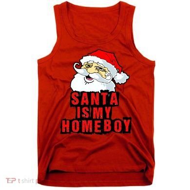 Santa Is My Homeboy Tank Top