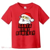 Santa Is My Homeboy Toddler T-Shirt thumb 0
